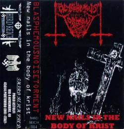 Blasphemous Noise Torment : New Nails in the Body of Krist Blasphemous Noise Torment : New Nails in the Body of Krist